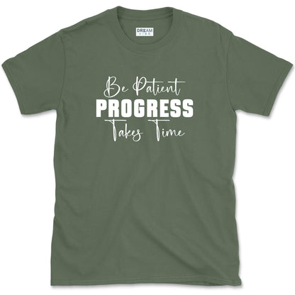 Be Patient Progress Takes Time Motivational T-Shirt
