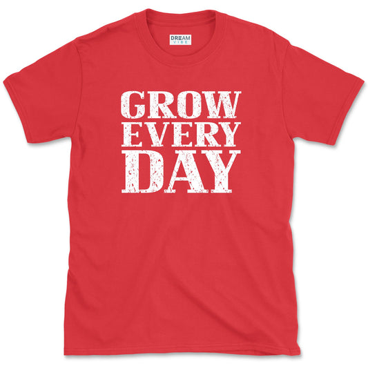 Grow Every Day Motivational T-Shirt