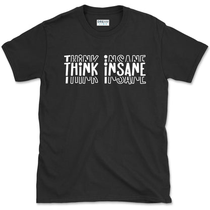 Think Insane T-Shirt