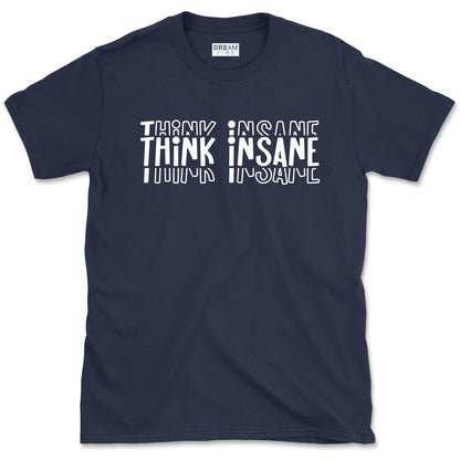 Think Insane T-Shirt