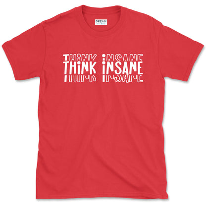 Think Insane T-Shirt