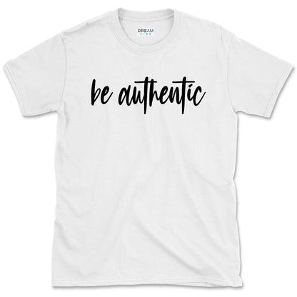 Be Authentic Inspirational T-Shirt