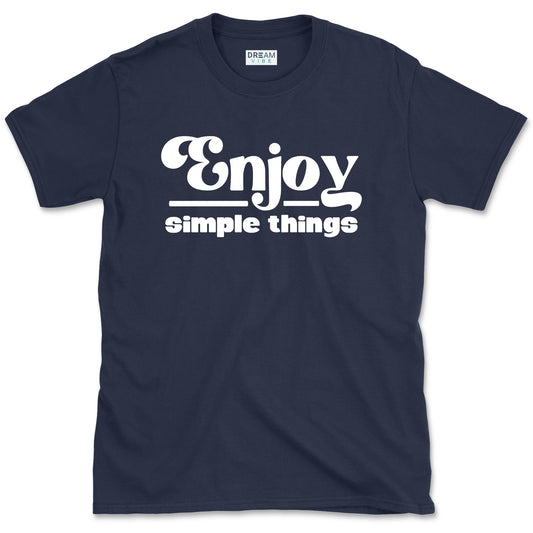 Enjoy Simple Things T-Shirt