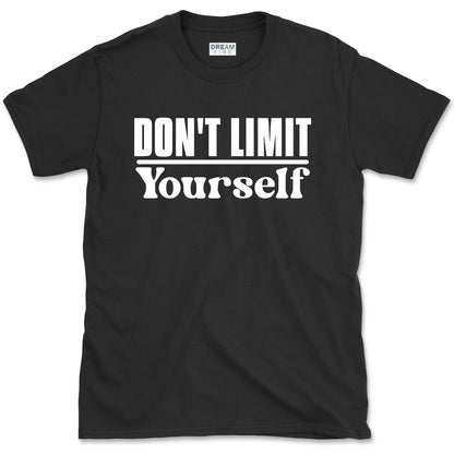Don't Limit Yourself Inspirational T-Shirt