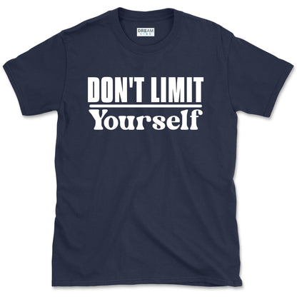 Don't Limit Yourself Inspirational T-Shirt