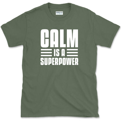 Calm Is A Superpower T-Shirt
