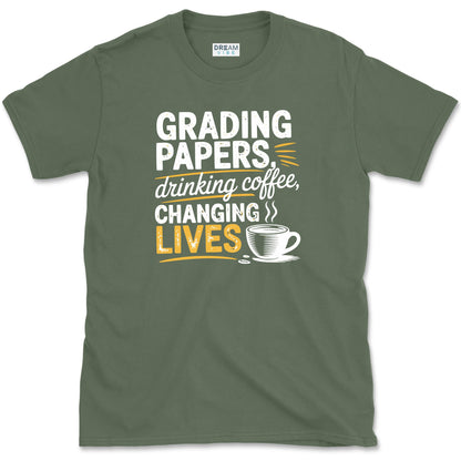 Grading Papers Drinking Coffee Changing Lives Teacher T-Shirt