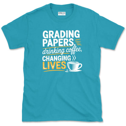 Grading Papers Drinking Coffee Changing Lives Teacher T-Shirt