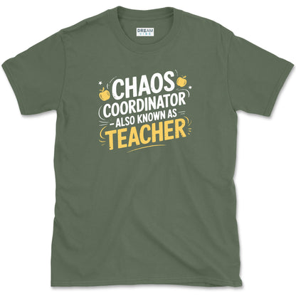 Chaos Coordinator - Also Known As Teacher T-Shirt