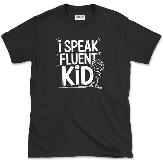 I Speak Fluent Kid Teacher T-Shirt