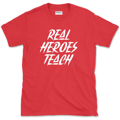 Real Heroes Teach T-Shirt