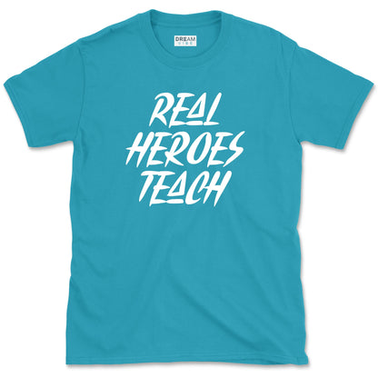 Real Heroes Teach T-Shirt