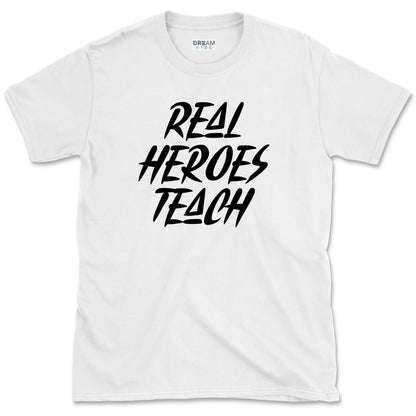 Real Heroes Teach T-Shirt