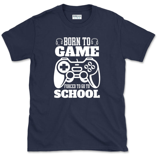 Born To Game Forced To Go To School Teacher T-Shirt