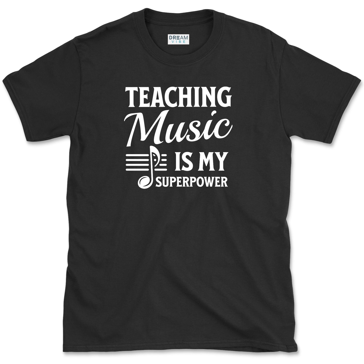 Teaching Music Is My Superpower T-Shirt