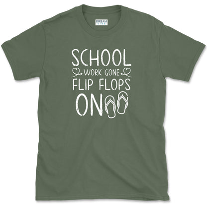 School Work Gone Flip Flops On Teacher T-Shirt