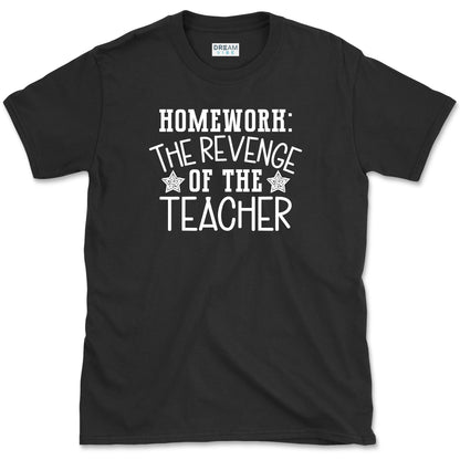 Homework: The Revenge Of The Teacher T-Shirt