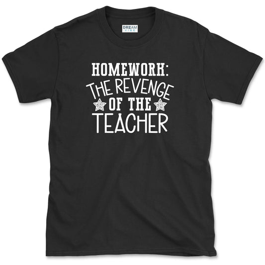 Homework: The Revenge Of The Teacher T-Shirt