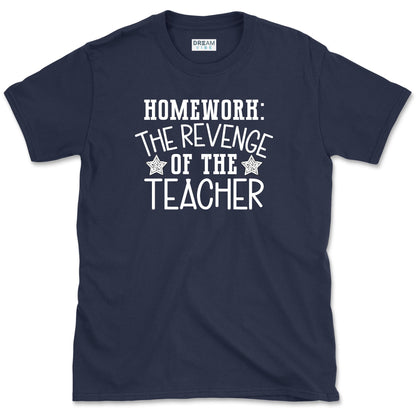 Homework: The Revenge Of The Teacher T-Shirt