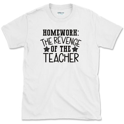 Homework: The Revenge Of The Teacher T-Shirt