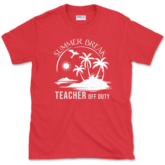 Summer Break Teacher Off Duty T-Shirt