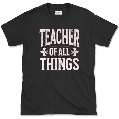 Teacher Of All Things T-Shirt