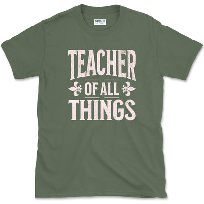 Teacher Of All Things T-Shirt