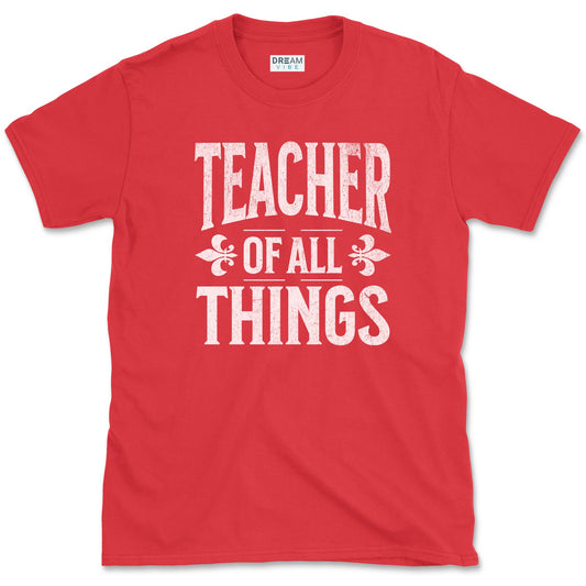 Teacher Of All Things T-Shirt