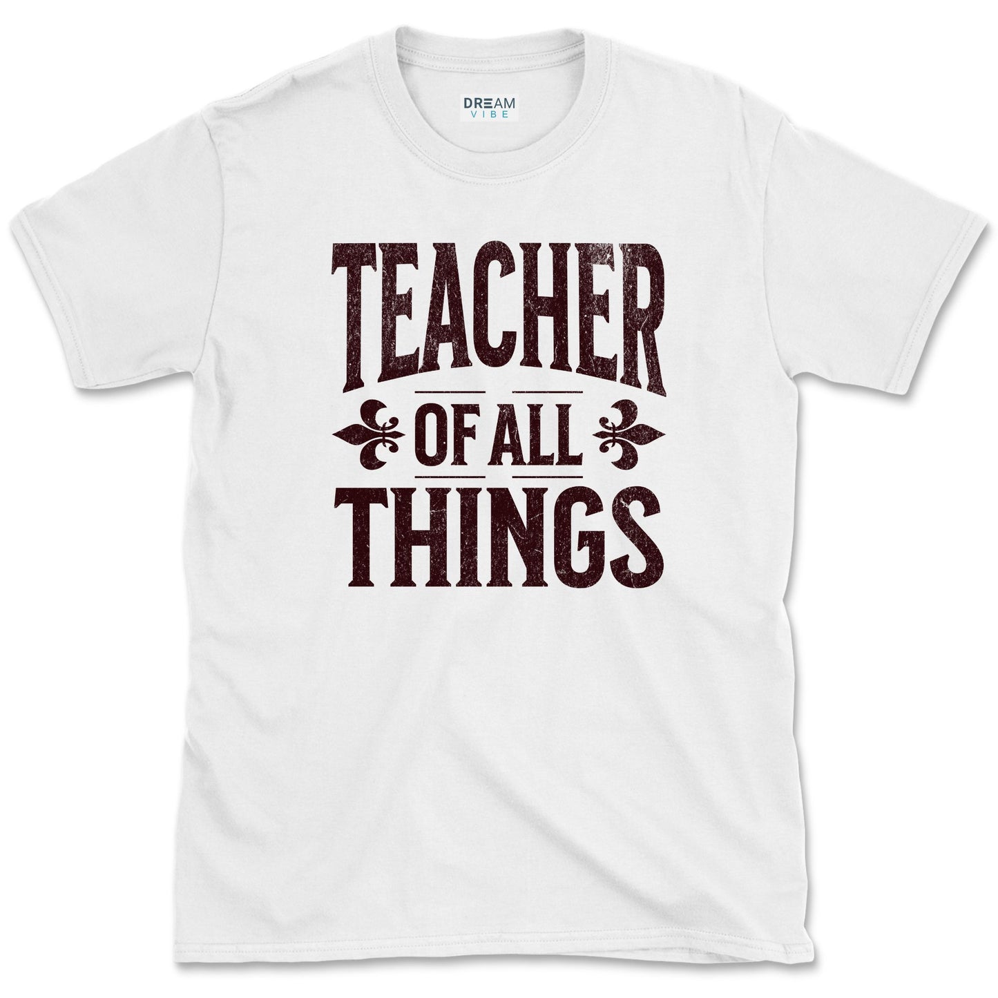 Teacher Of All Things T-Shirt