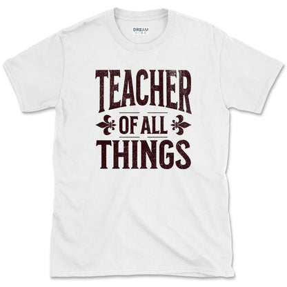 Teacher Of All Things T-Shirt