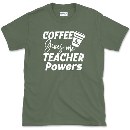 Coffee Gives Me Teacher Powers T-Shirt