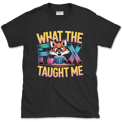 What The Fox Taught Me Teacher T-Shirt