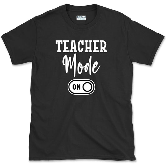 Teacher Mode On T-Shirt