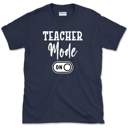 Teacher Mode On T-Shirt
