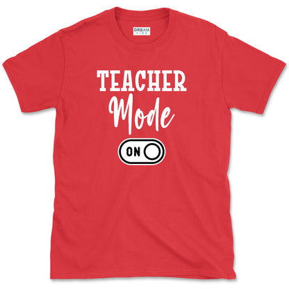 Teacher Mode On T-Shirt