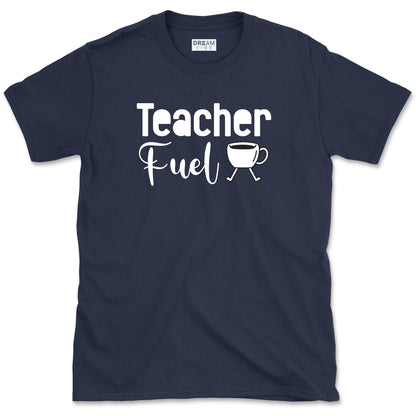 Teacher Fuel T-Shirt