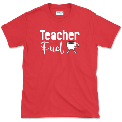 Teacher Fuel T-Shirt