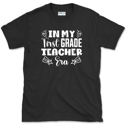 In My First Grade Teacher Era T-Shirt