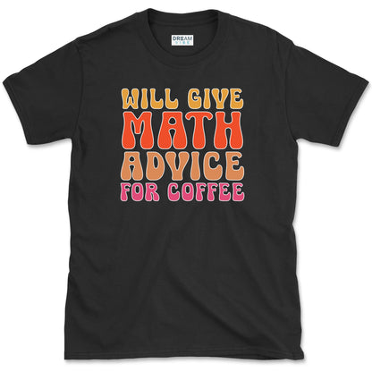 Will Give Math Advice For Coffee Teacher T-Shirt