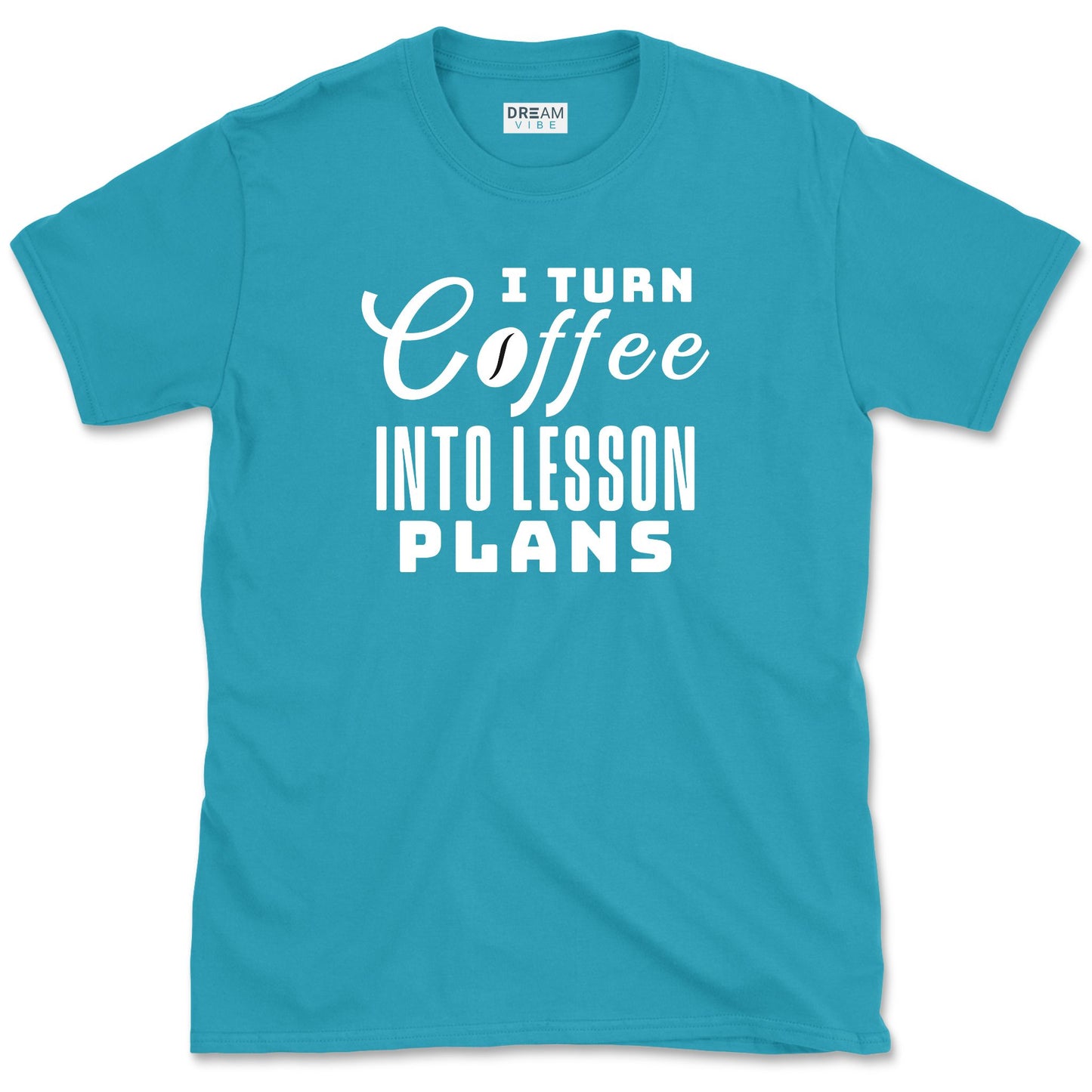 I Turn Coffee Into Lesson Plans Teacher T-Shirt