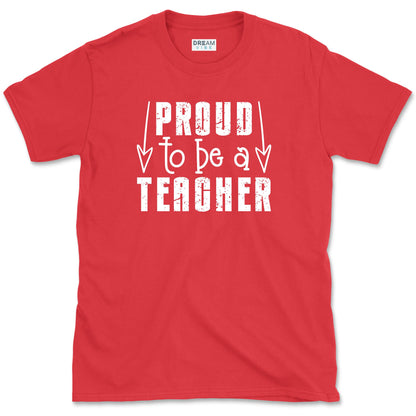 Proud To Be A Teacher T-Shirt