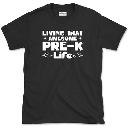 Living That Awesome Pre-K Life Preschool Teacher T-Shirt