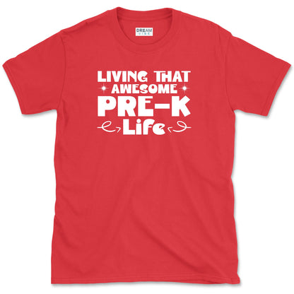 Living That Awesome Pre-K Life Preschool Teacher T-Shirt