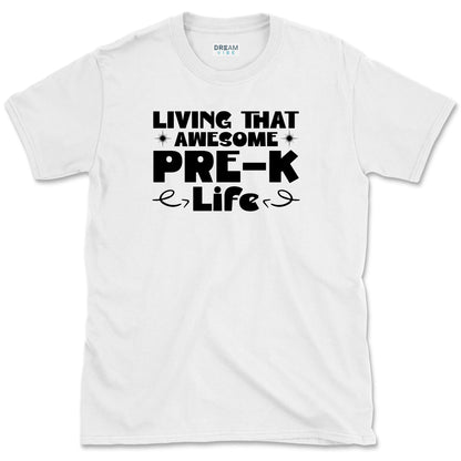 Living That Awesome Pre-K Life Preschool Teacher T-Shirt