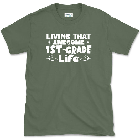 Living That Awesome First Grade Life Teacher T-Shirt