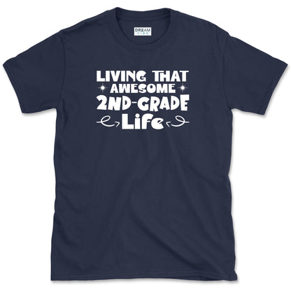 Living That Awesome Second Grade Life Teacher T-Shirt
