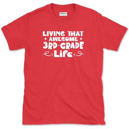 Living That Awesome Third Grade Life Teacher T-Shirt