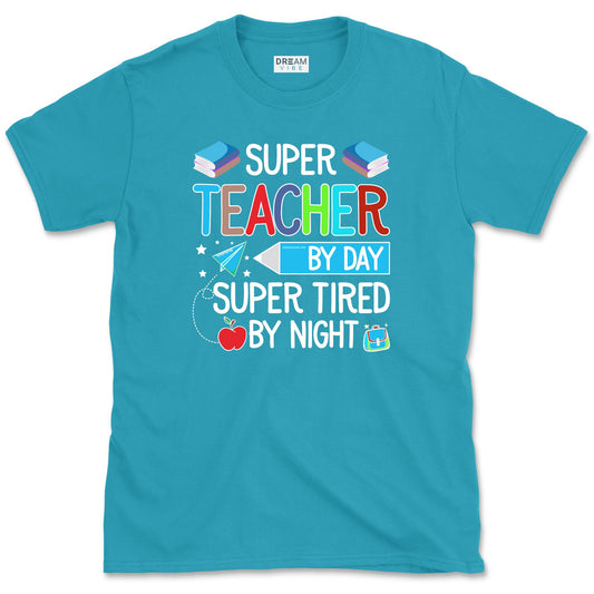 Super Teacher By Day Super Tired By Night T-Shirt