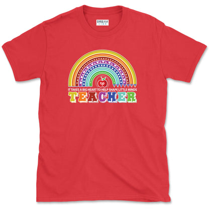 It Takes A Big Heart To Shape Little Minds Teacher T-Shirt