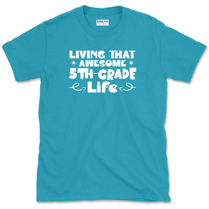 Living That Awesome Fifth Grade Life Teacher T-Shirt